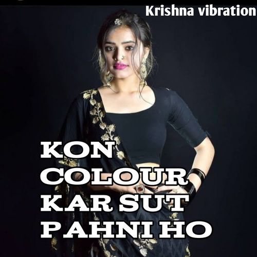Kon Colour Kar Sut Pahni Ho