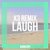 Laugh (X3 Remix)