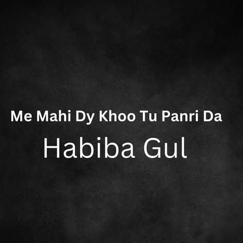 Me Mahi Dy Khoo Tu Panri Da