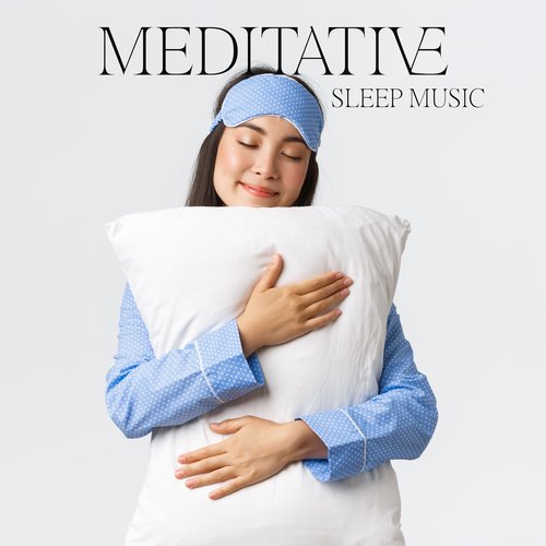 Meditative Sleep Music: Deep Relaxation, Night Meditation, Calm Sleep Routine_poster_image