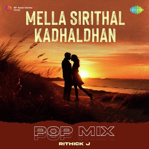 Mella Sirithal Kadhaldhan - Pop Mix