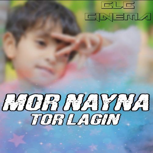 Mor Nayna Tor Lagin