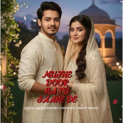 Mujhe Door Na Tu Jaane De