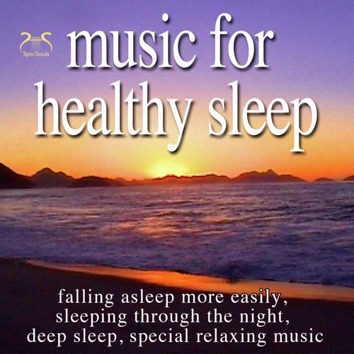 Music for Healthy Sleep - Falling Asleep More Easily, Sleeping Through the Night, Deep Sleep, Special Relaxing Music_poster_image