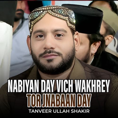 Nabiyan Day Vich Wakhrey Tor Jnabaan Day