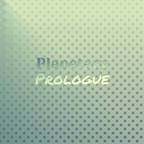Planetary Prologue