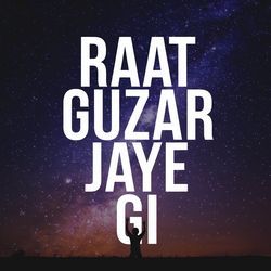 Raat Guzar Jaye Gi-OyknexxoQEY