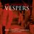 Vespers, Op. 37: I. Priidite, poklonimsya