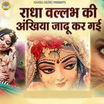 Radha Vallabh Ki Ankhiyan Jado Kar Gayi