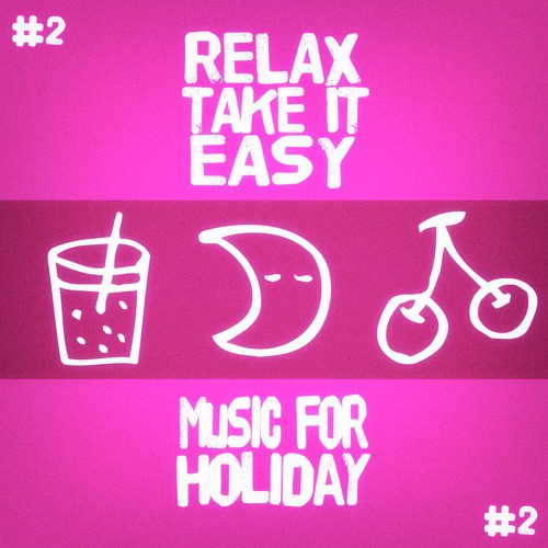 Relax, Take It Easy #2