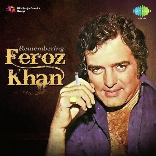 Remembering - Feroz Khan