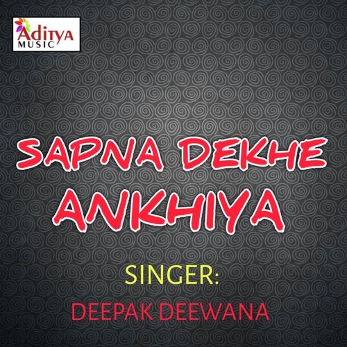 Sapna Dekhe Ankhiya