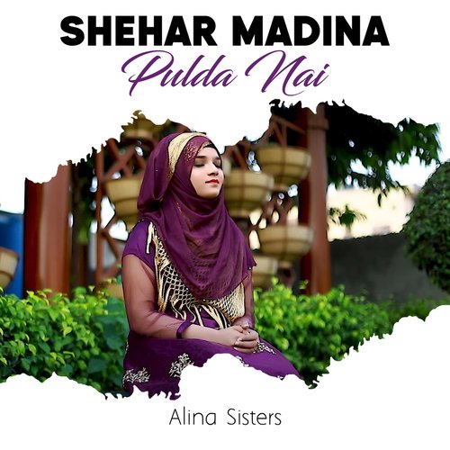 Shehar Madina Pulda Nai