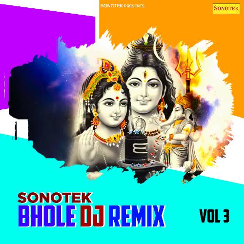 Sonotek Bhole Dj Remix Vol 3
