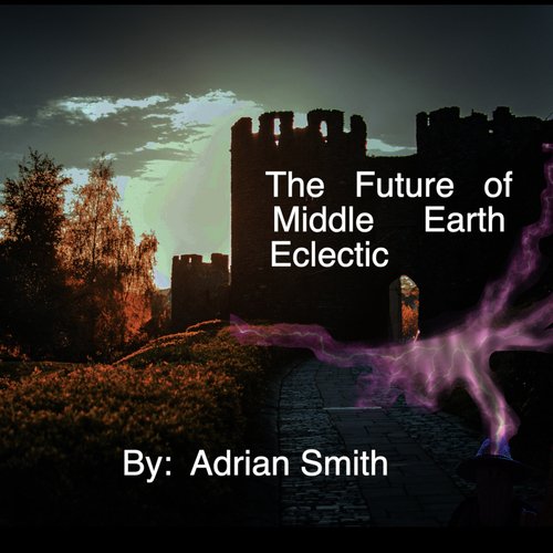 The Future of Middle Earth Eclectic