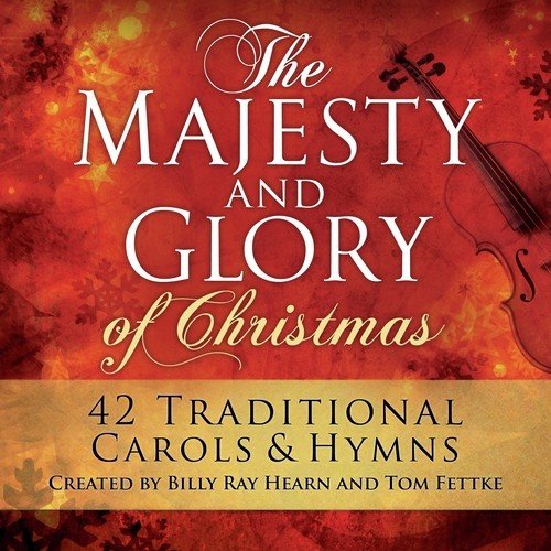 The Majesty And Glory Of Christmas (42 Traditional Carols And Hymns)