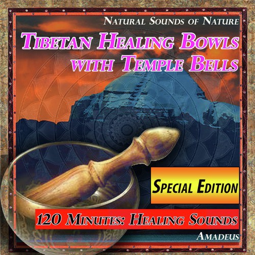 Tibetan Healing Bowls with Temple Sounds: Natural Sounds of Nature: Special Edition