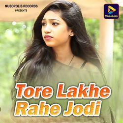 Tore Lakhe Rahe Jodi