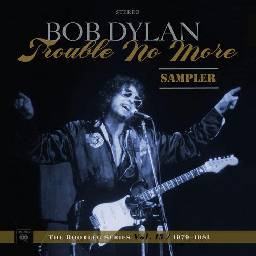 Trouble No More: The Bootleg Series, Vol. 13 / 1979-1981 (Sampler)