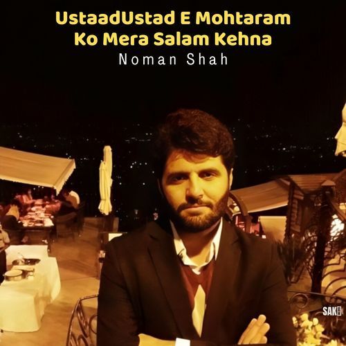 UstaadUstad E Mohtaram Ko Mera Salam Kehna