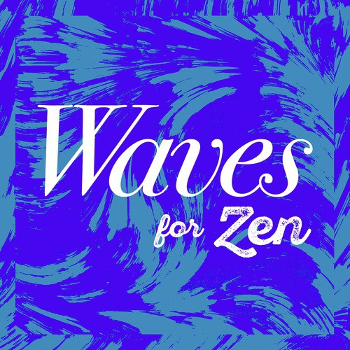 Waves for Zen
