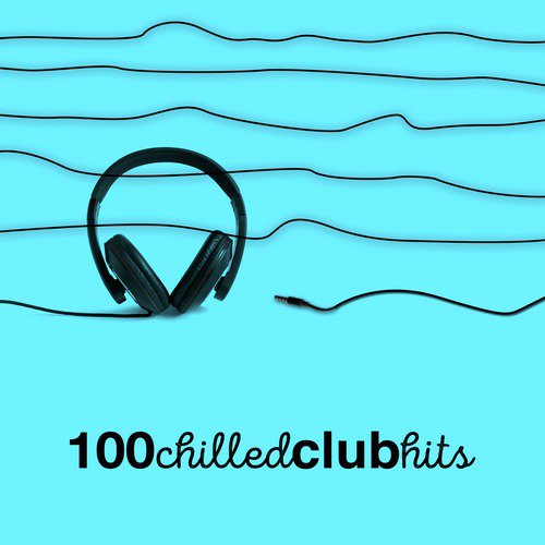 100 Chilled Club Hits