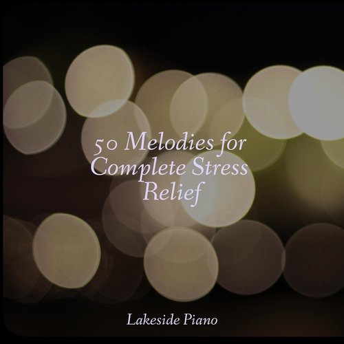 50 Melodies for Complete Stress Relief