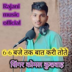 6_6 Baje Tak Baat Kari Tote