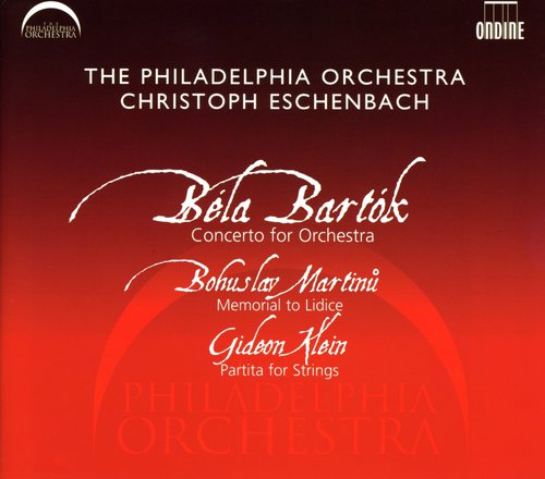 Bartok: Concerto for Orchestra - Martinu: Memorial to Lidice - Klein: Partita for Strings