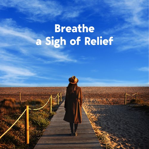 Breathe a Sigh of Relief: Relax, Calm Down, Relieve Stress_poster_image