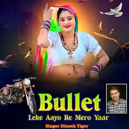 Bullet leke ayo re milne ku mero yar