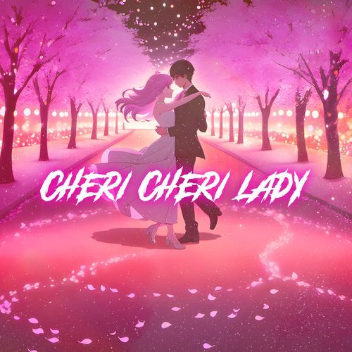 Cheri Cheri Lady (Nightcore)