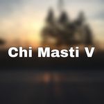 Chi Masti V
