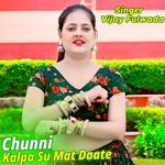 Chunni Kalpa Su Mat Daate
