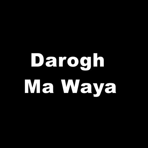Darogh Ma Waya