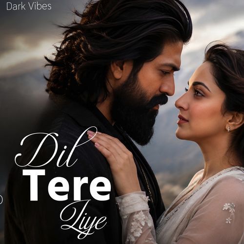 Dil Tere Liye