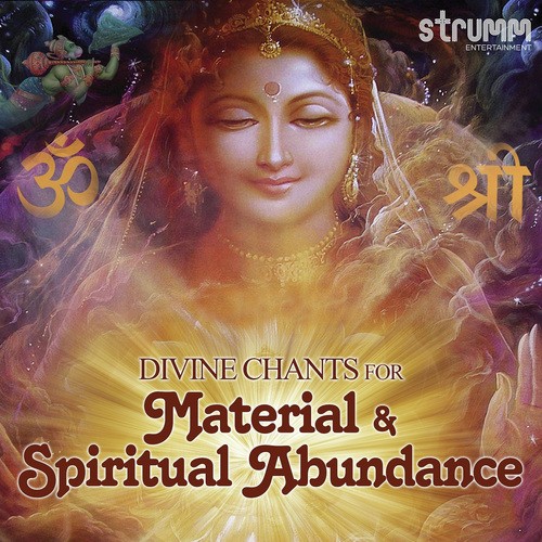 Divine Chants for Material and Spiritual Abundance