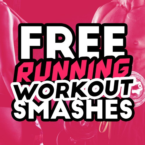 Free Running Workout Smashes
