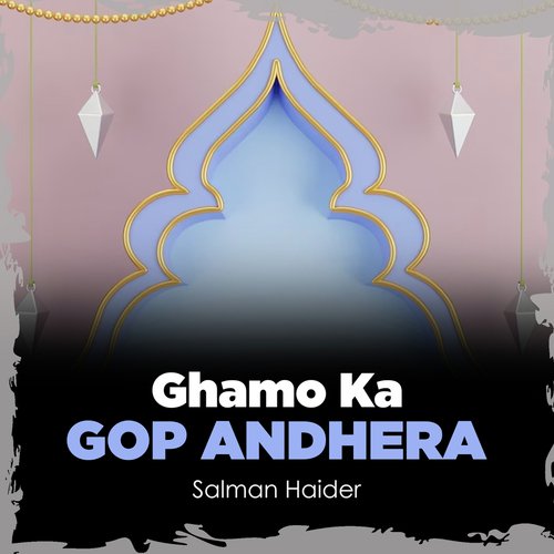 Ghamo Ka Gop Andhera