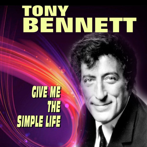 I Can't Believe That You're In Love With Me Lyrics - Tony Bennett ...