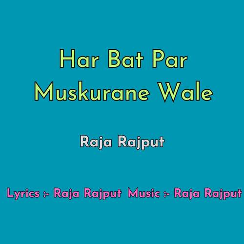 Har Bat Par Muskurane Wale