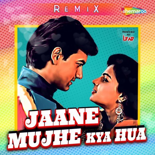 Jaane Mujhe Kya Hua - Remix