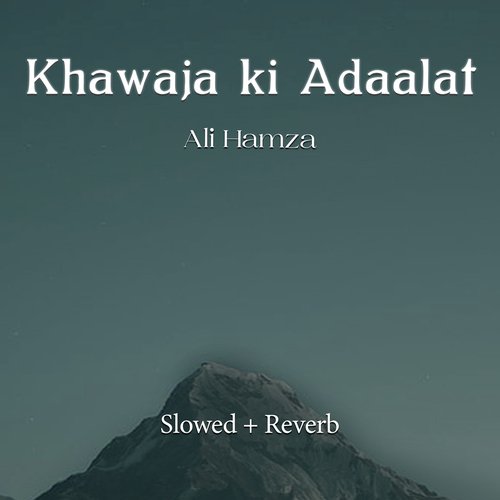 Khawaja Ki Adaalat Lofi