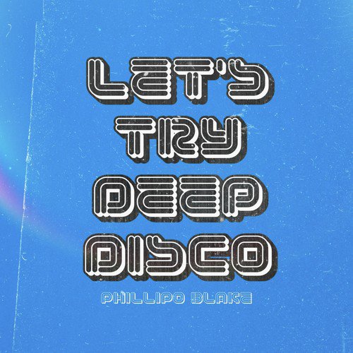 Let's Try Deep Disco