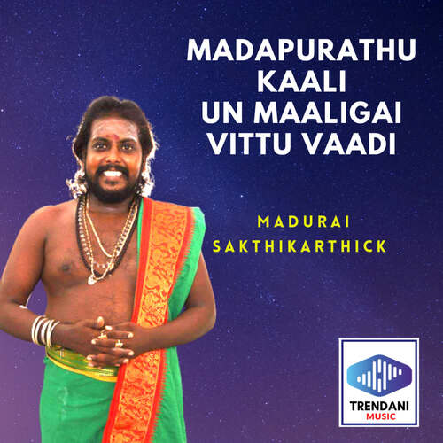 Madapurathu Kaali Un Maaligai Vittu Vaadi