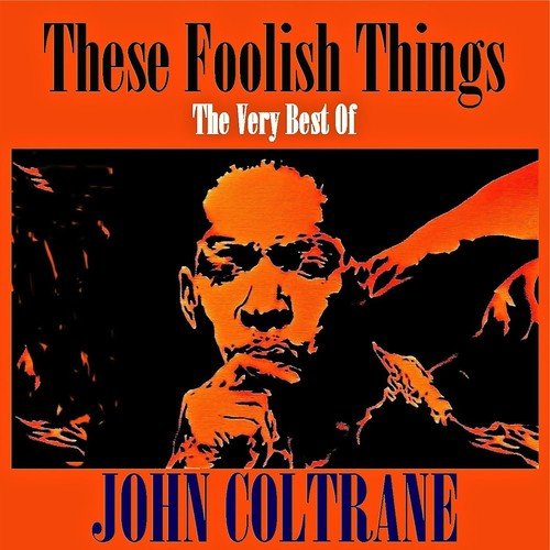 My Favourite Things: The John Coltrane Collection