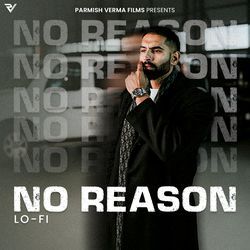 No Reason (Lo-Fi)-HS4OBzxcYFE