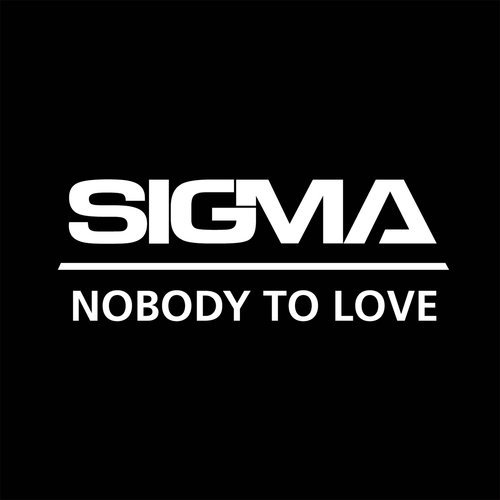 Nobody To Love Extended Mix Lyrics Sigma Only On Jiosaavn