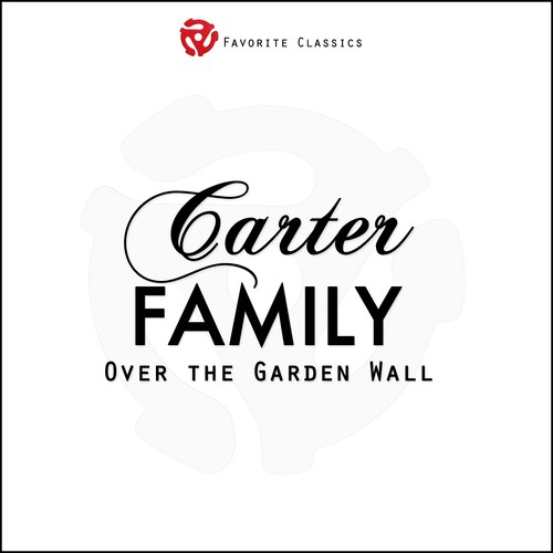 Over The Garden Wall Lyrics The Carter Family Only On Jiosaavn
