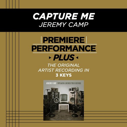 Capture Me (Performance Track In Key Of F Without Background Vocals)